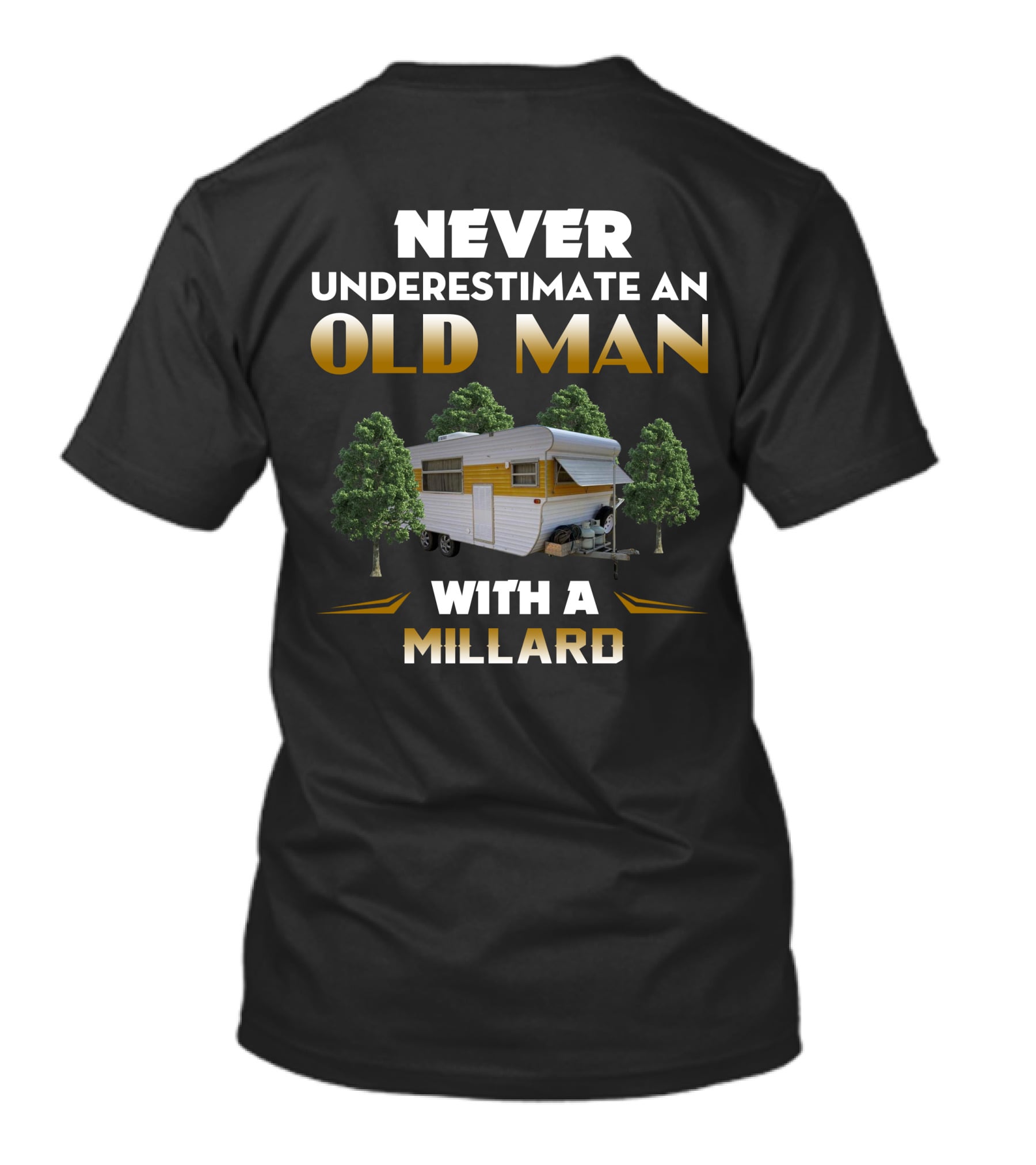 NEVER UNDERESTIMATE AN OLD MAN WITH A MILLARD T-Shirt