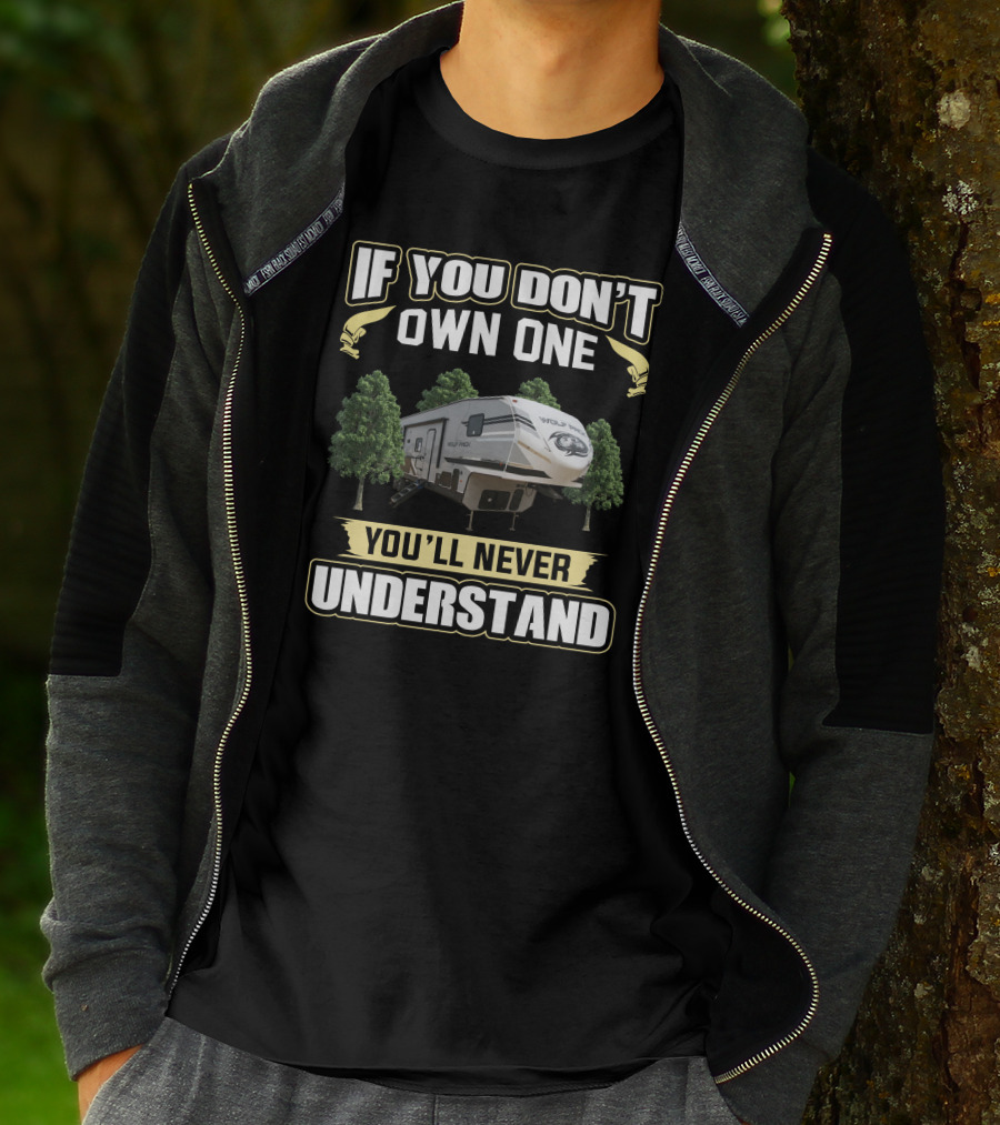 If You Don't Own One You'll Never Understand Wolfpack RV Camper T-Shirt