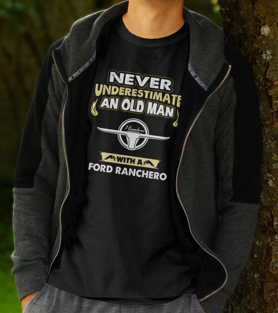 Never Underestimate An Old Man With A Ford Ranchero Ranchero T-Shirt
