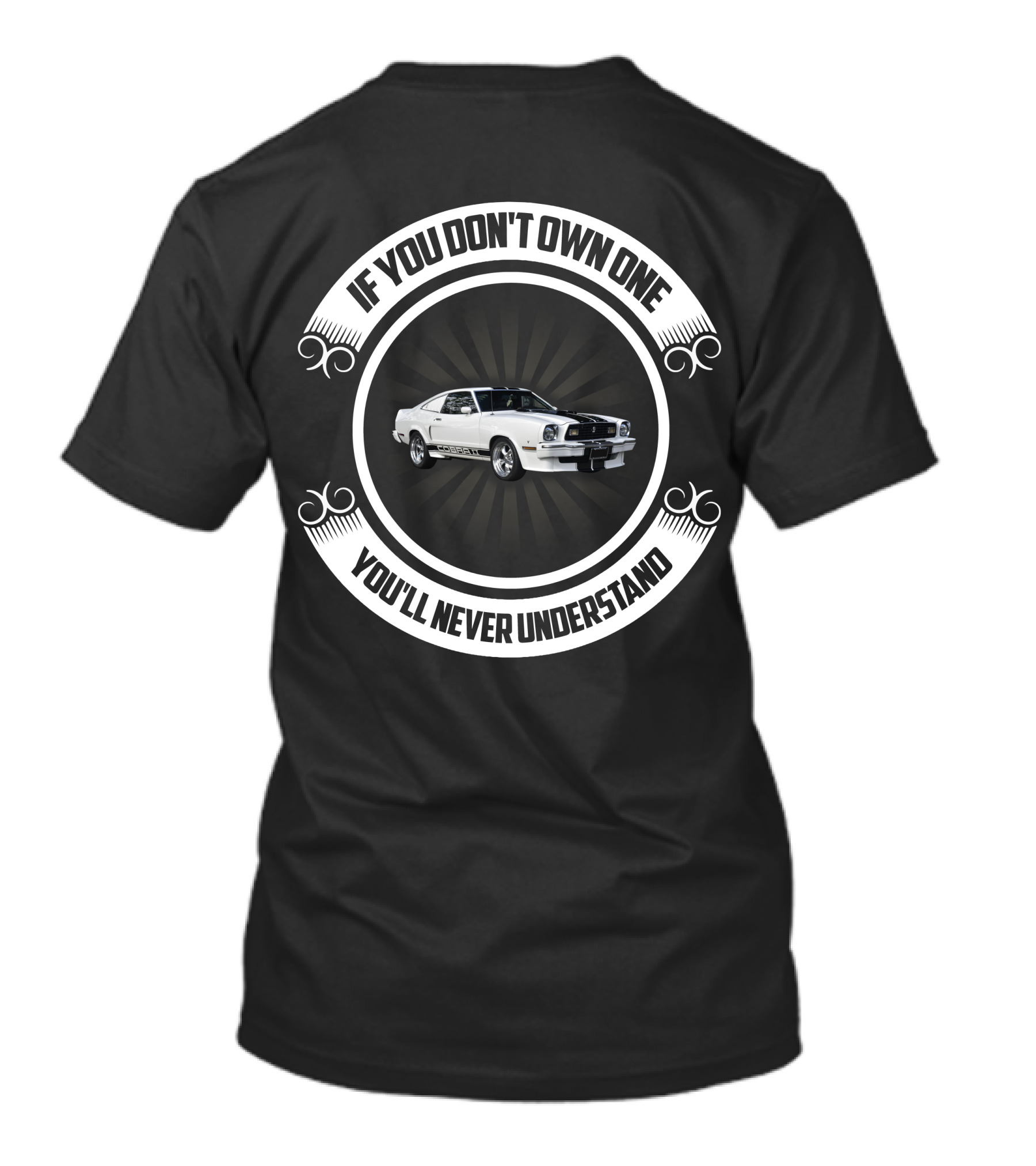 Mustang If You Don't Own One You'll Never Understand T-Shirt