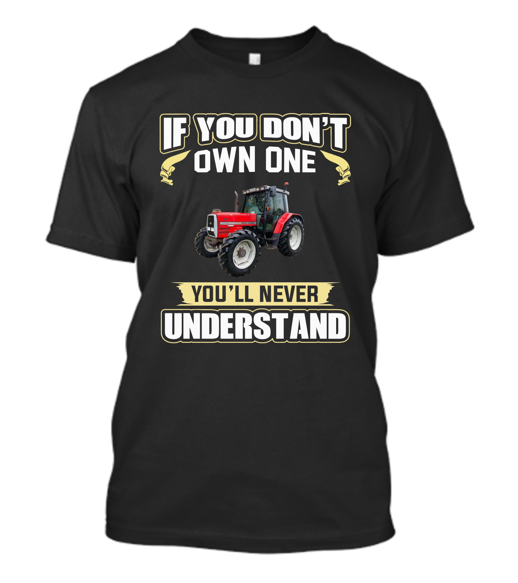 If You Don't Own One You'll Never Understand MF 6160 Tractor T-Shirt