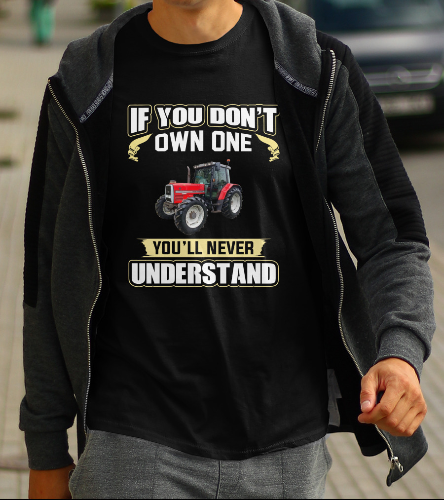 If You Don't Own One You'll Never Understand MF 6160 Tractor T-Shirt