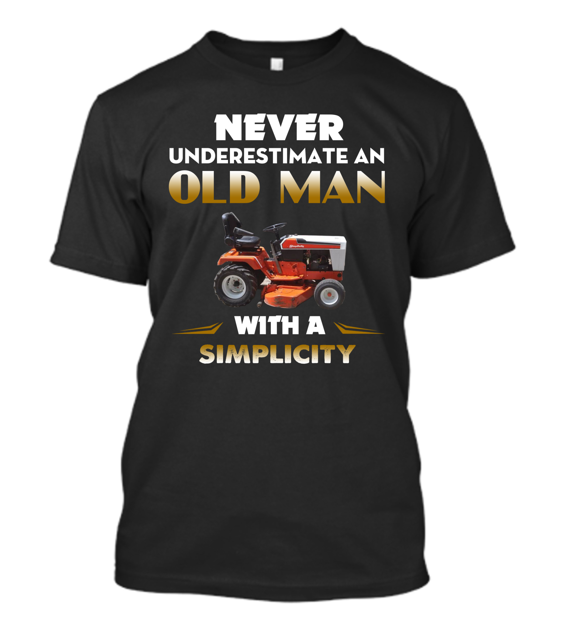 NEVER UNDERESTIMATE AN OLD MAN WITH A SIMPLICITY T-Shirt