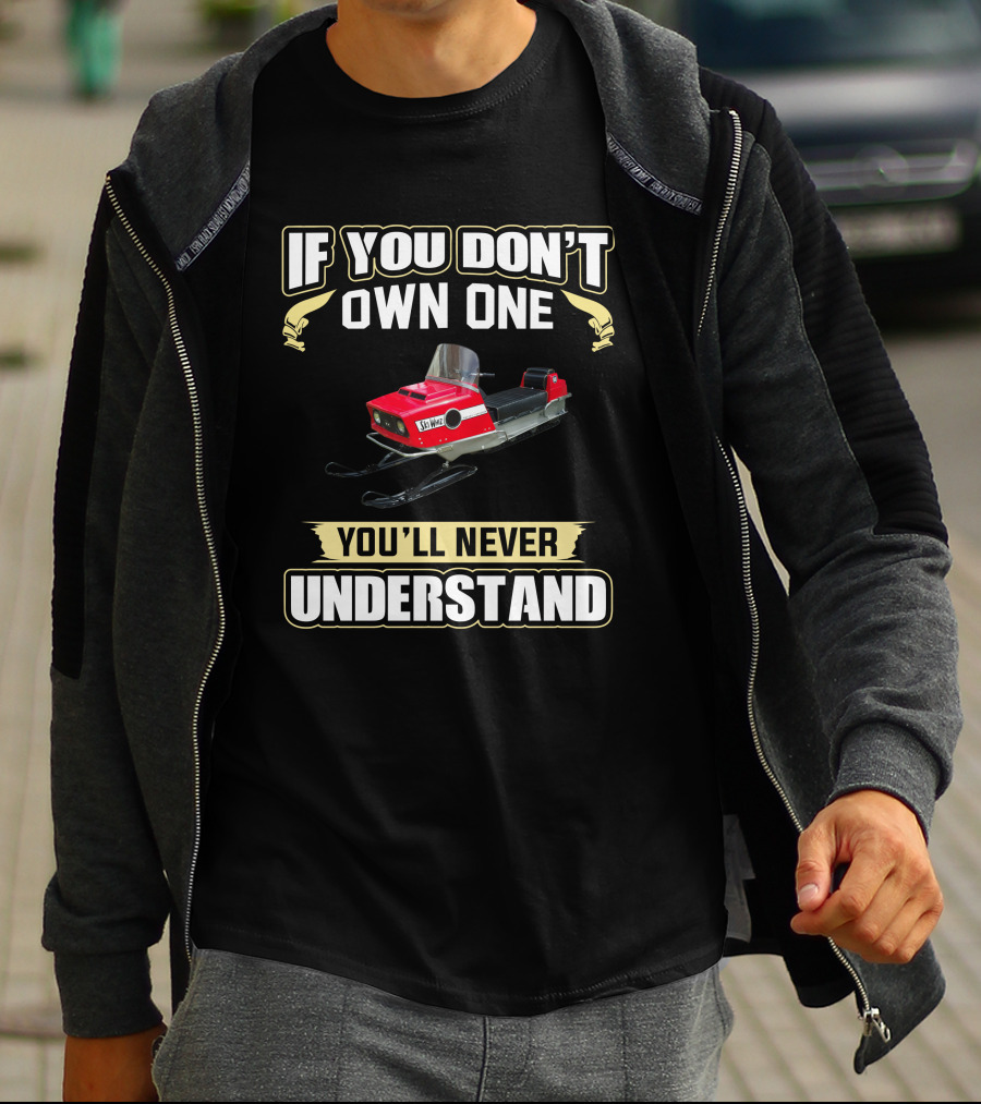 Massey Ferguson Snowmobile If You Don't Own One You'll Never Understand T-Shirt