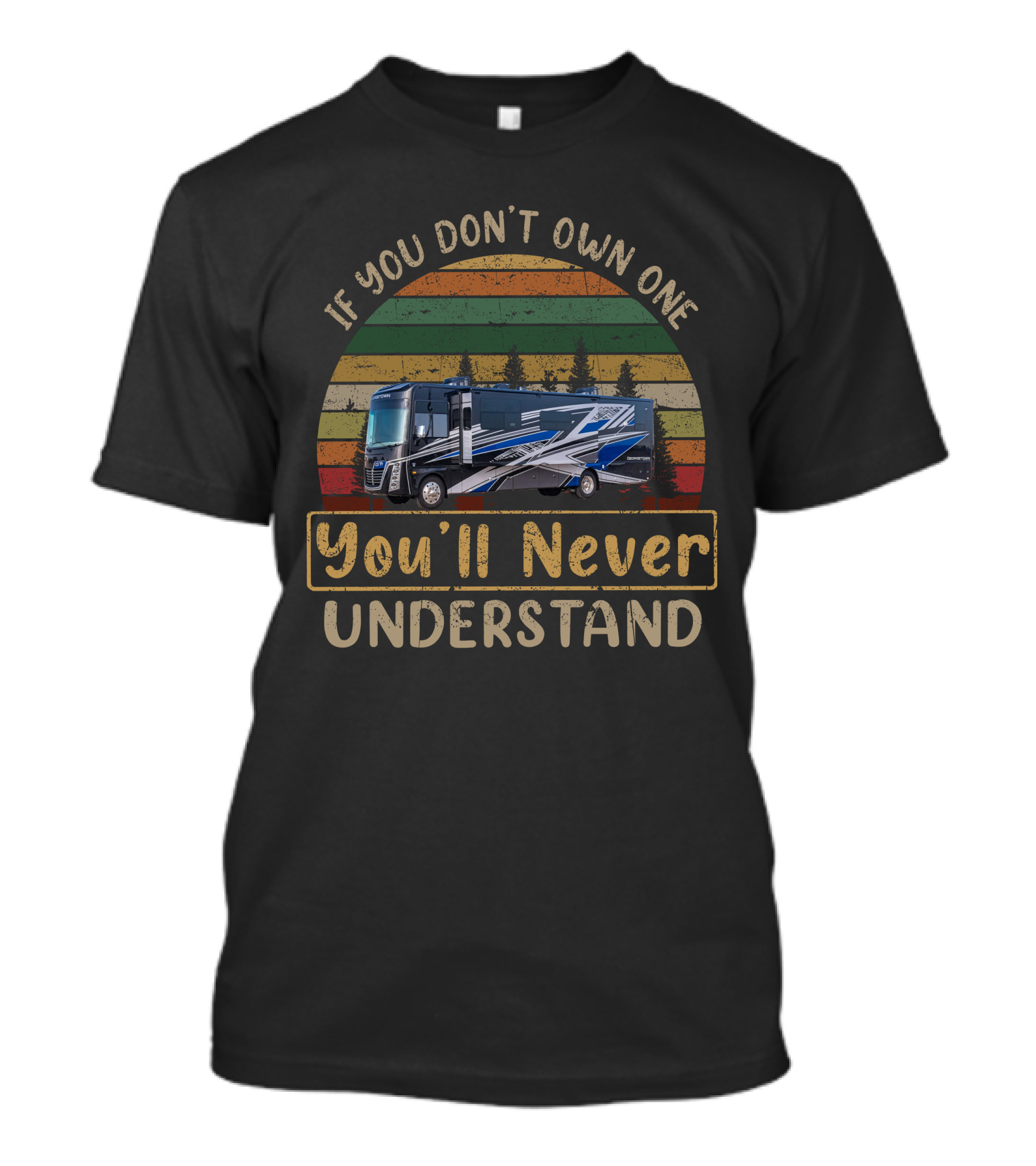 If You Don't Own One You'll Never Understand Retro RV T-Shirt
