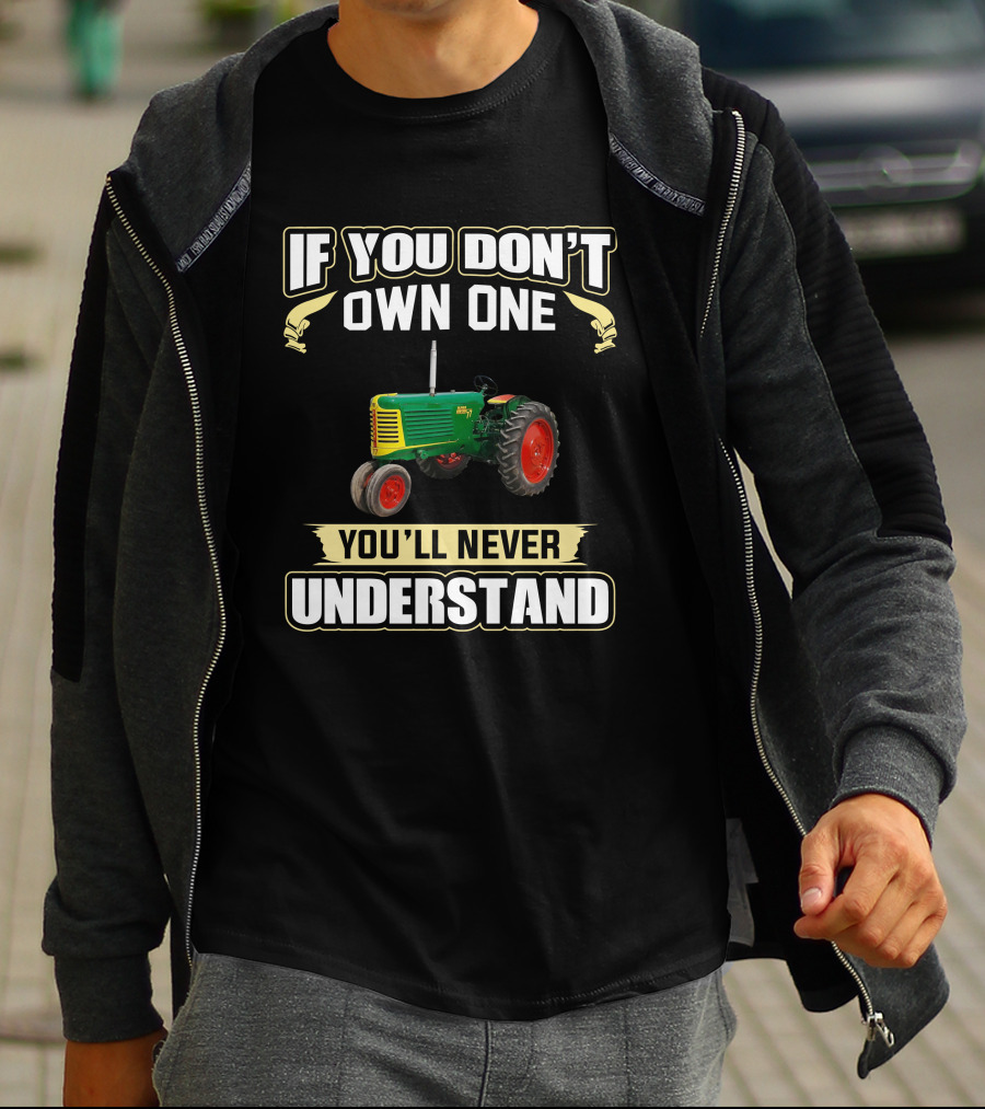 If You Don’t Own One You’ll Never Understand Oliver 77 Tractor T-Shirt