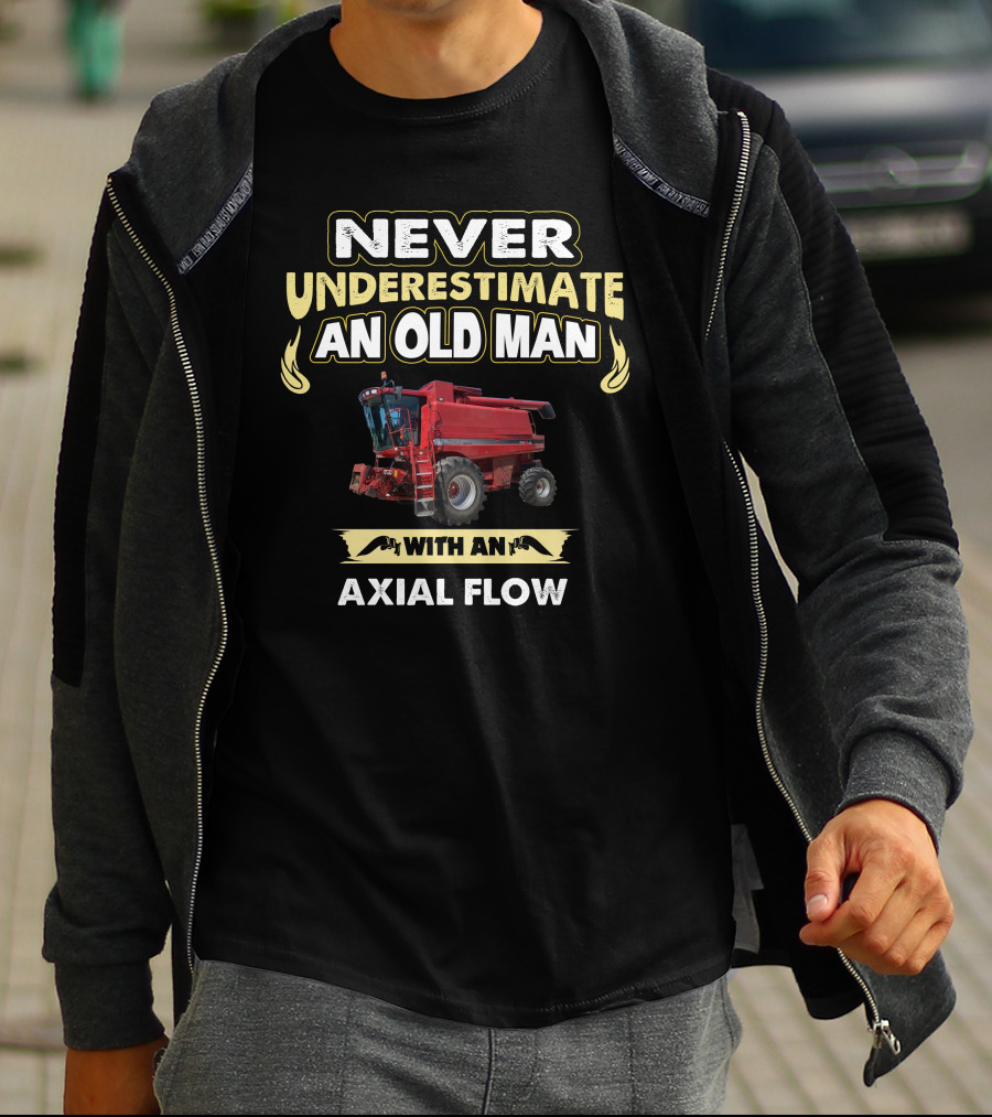 Never Underestimate An Old Man With An Axial Flow 2388 T-Shirt