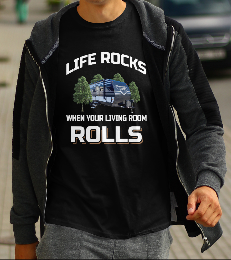 LIFE ROCKS WHEN YOUR LIVING ROOM ROLLS TRANSEND 200MK T-Shirt