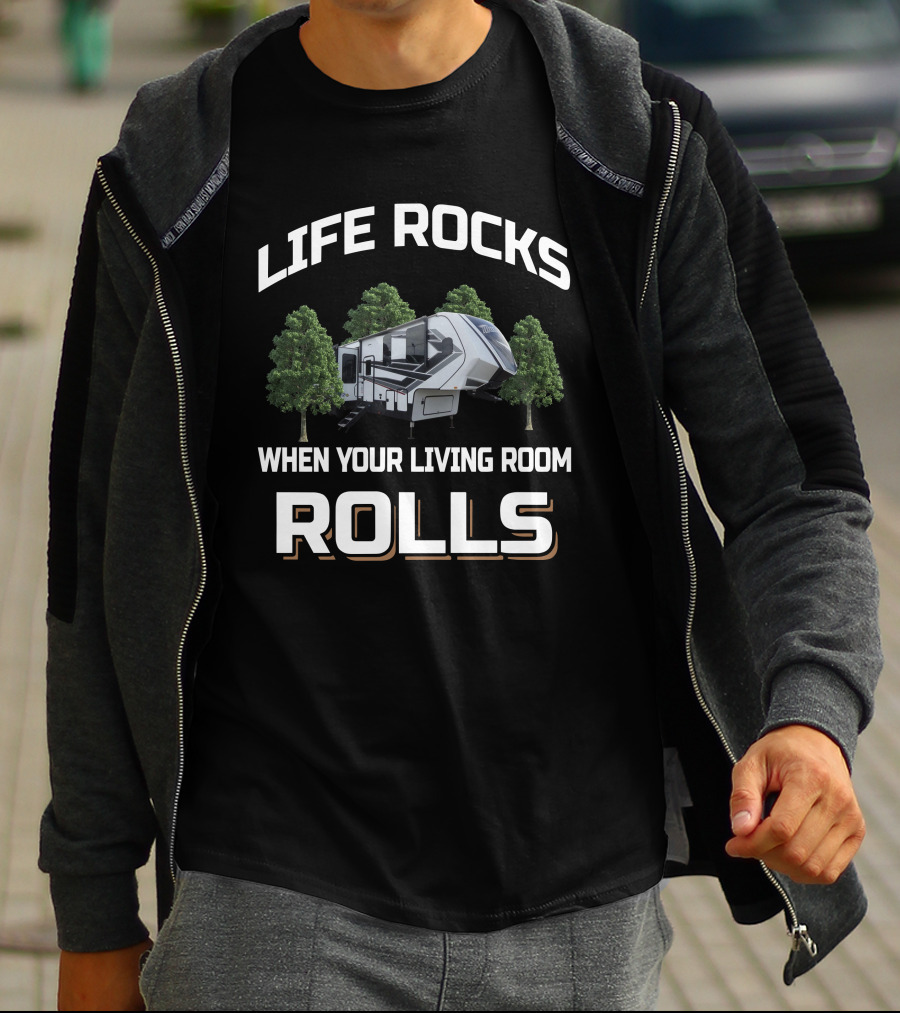 Life Rocks When Your Living Room Rolls Camper Trees T-Shirt