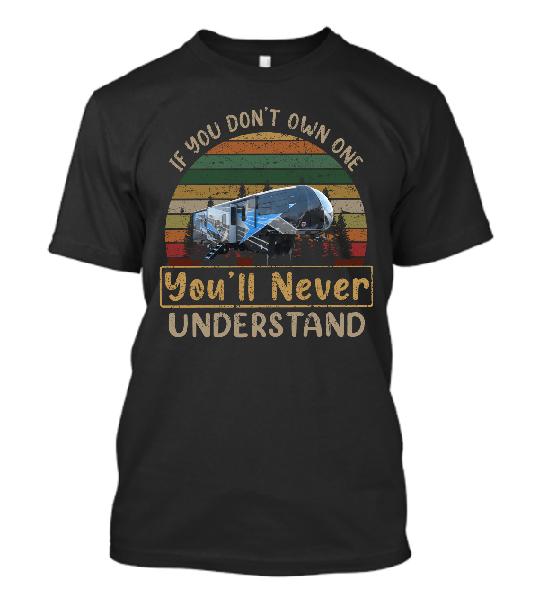 If You Don’t Own One You’ll Never Understand Camper RV Retro Stripes T-Shirt