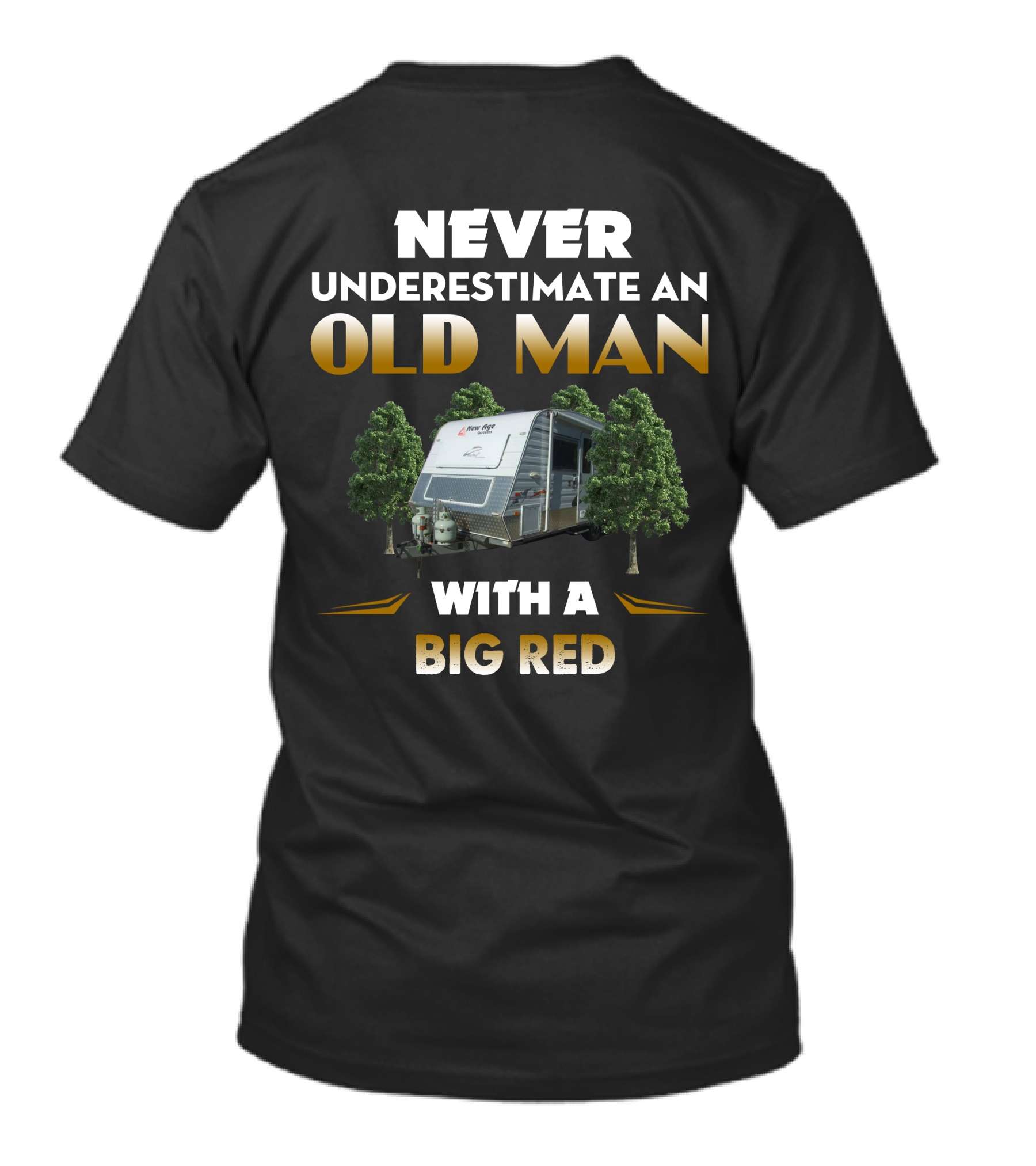 NEVER UNDERESTIMATE AN OLD MAN WITH A BIG RED T-Shirt
