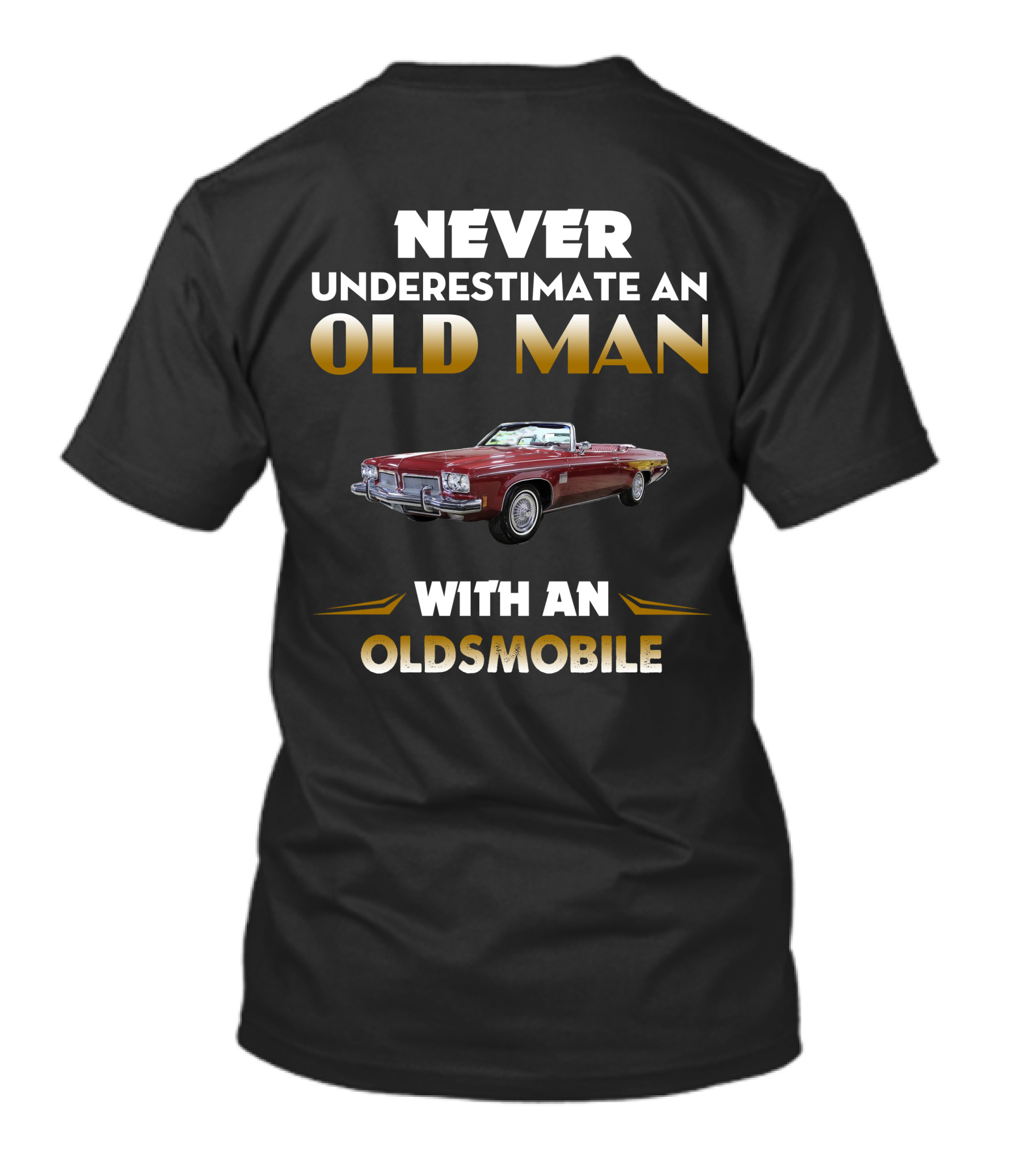 Never Underestimate An Old Man With An Oldsmobile Delta 88 T-Shirt