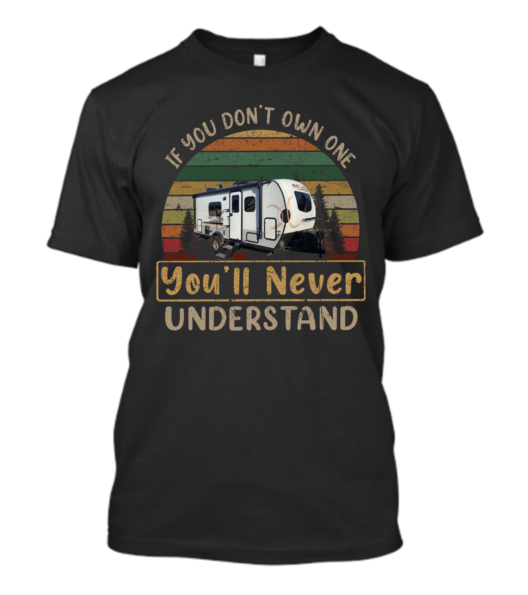 If You Don't Own One You'll Never Understand HGeo-Pro 19FD T-Shirt