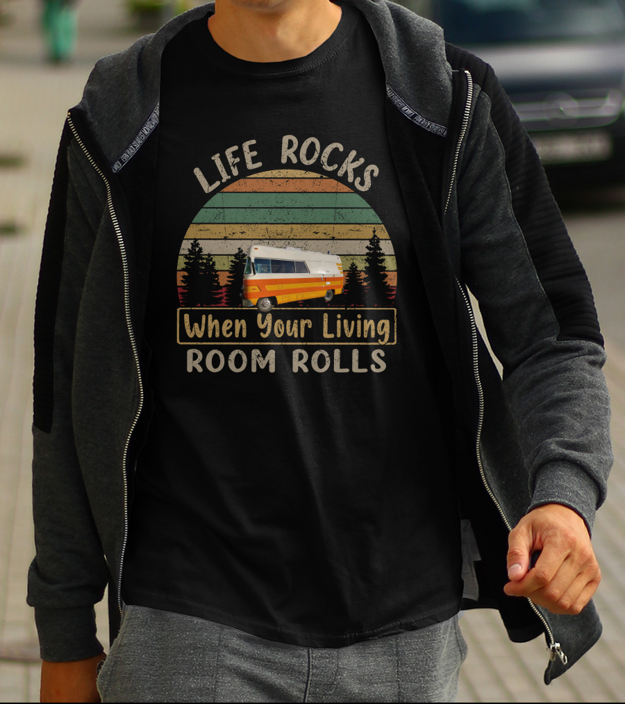 Life Rocks When Your Living Room Rolls Retro Van Adventure T-Shirt