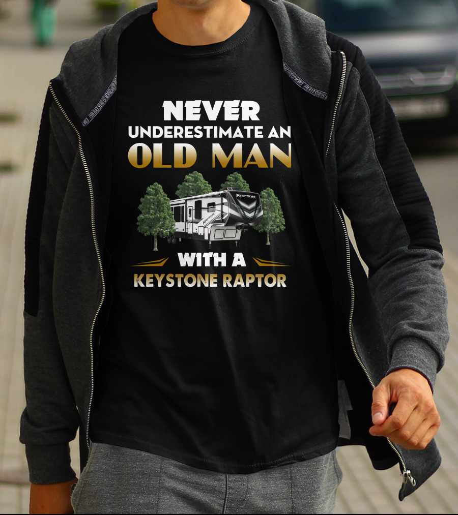 NEVER UNDERESTIMATE AN OLD MAN WITH A KEYSTONE RAPTOR RAPTOR 22 T-Shirt