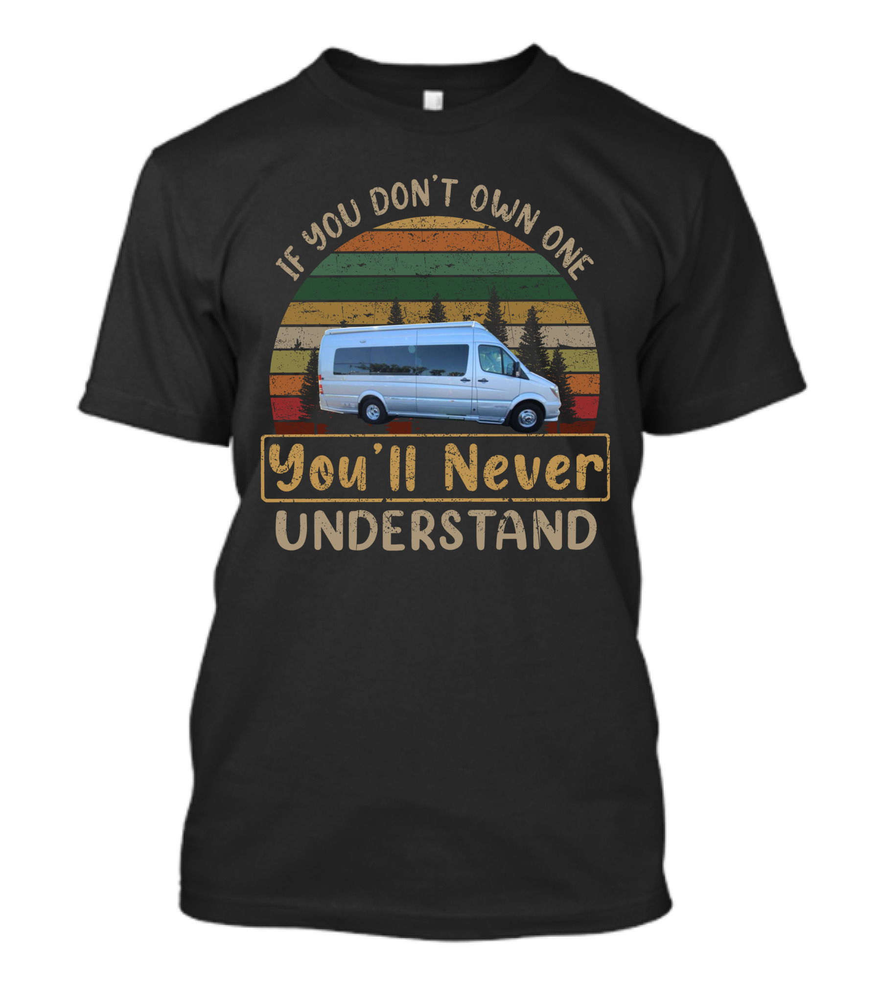 If You Don't Own One You'll Never Understand H-Interstate Van Adventure T-Shirt