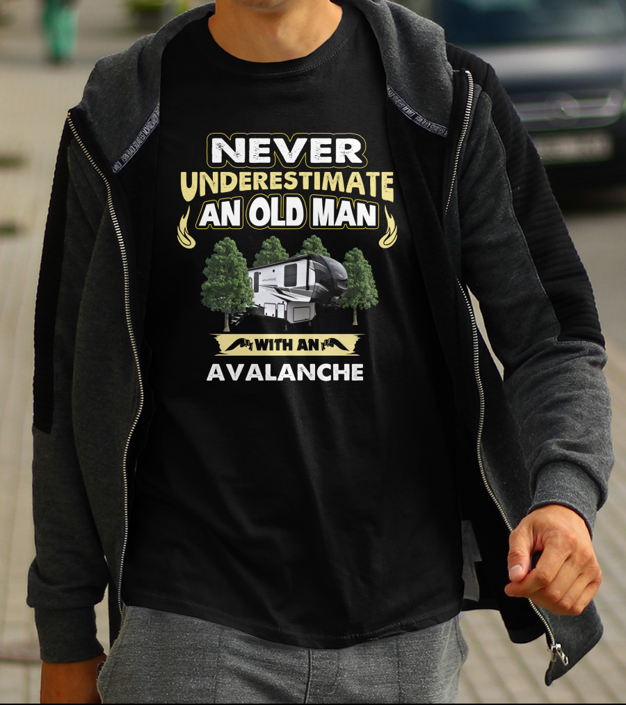 Never Underestimate An Old Man With An Avalanche Camper T-Shirt