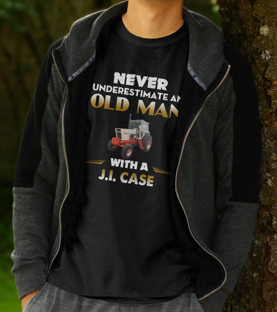 NEVER UNDERESTIMATE AN OLD MAN WITH A J.I. CASE 1170 T-Shirt