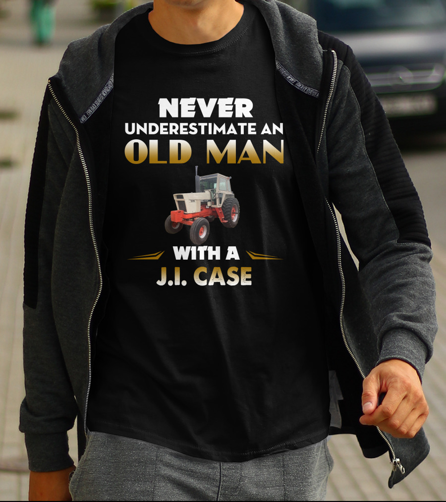 NEVER UNDERESTIMATE AN OLD MAN WITH A J.I. CASE 1170 T-Shirt