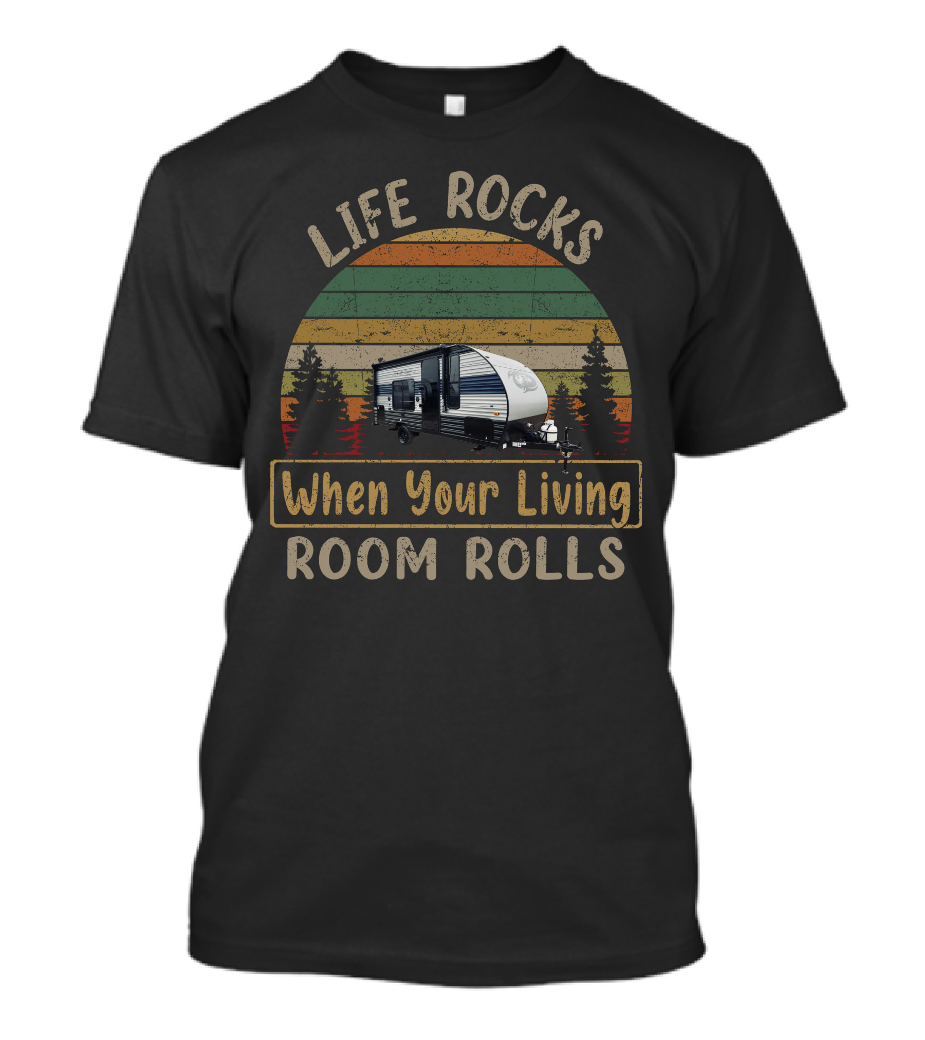 LIFE ROCKS When Your Living ROOM ROLLS Camper Caravan Adventure T-Shirt