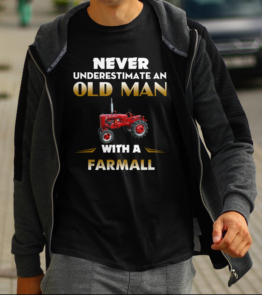 NEVER UNDERESTIMATE AN OLD MAN WITH A FARMALL SuperA T-Shirt