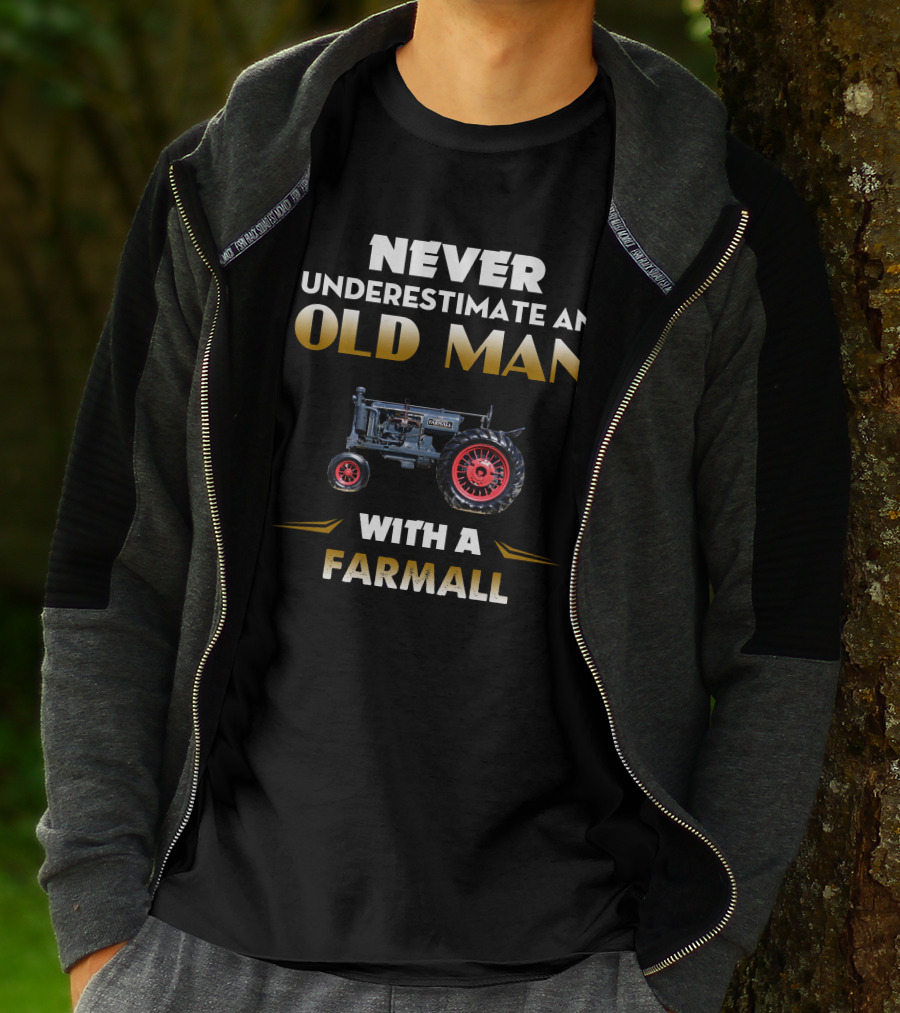 NEVER UNDERESTIMATE AN OLD MAN WITH A FARMALL F30 T-Shirt