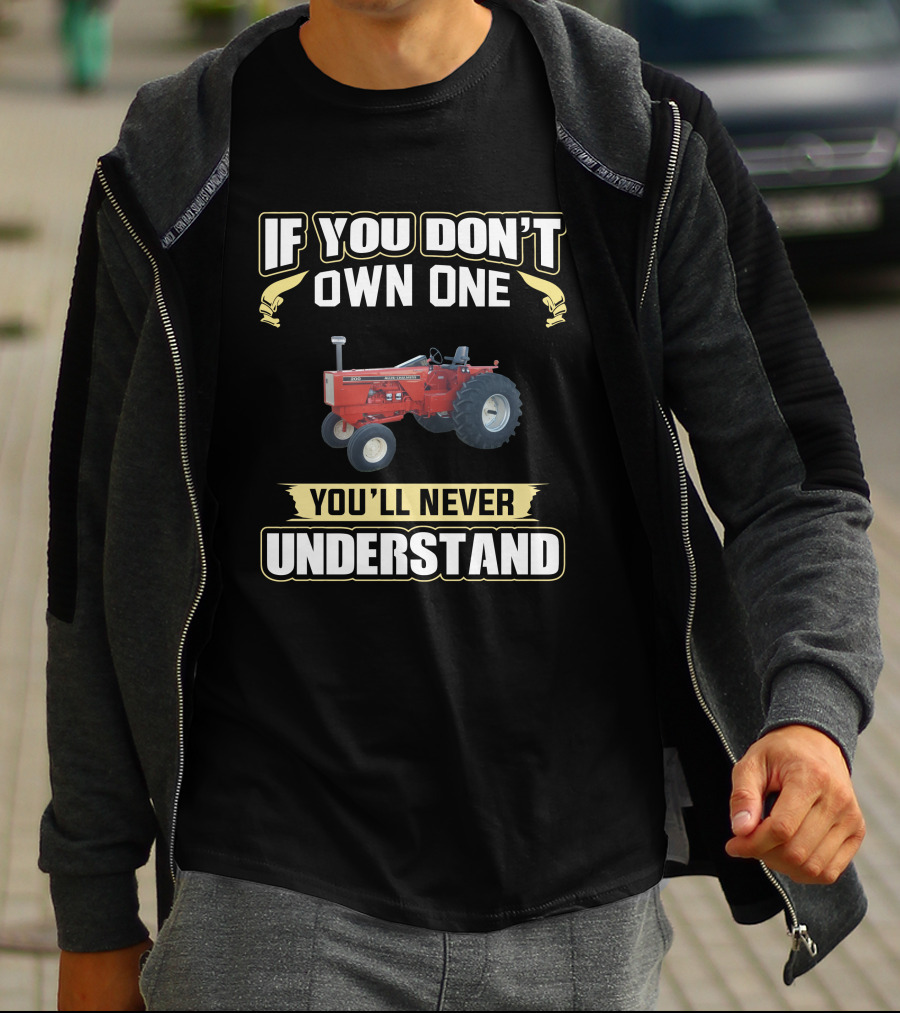Allis-Chalmers 200 Tractor If You Don't Own One You'll Never Understand T-Shirt