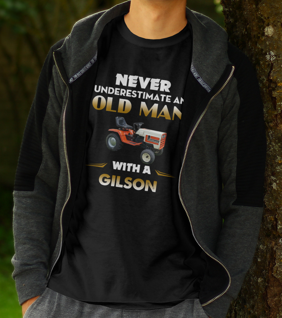 NEVER UNDERESTIMATE AN OLD MAN WITH A GILSON LAWN TRACTOR T-Shirt