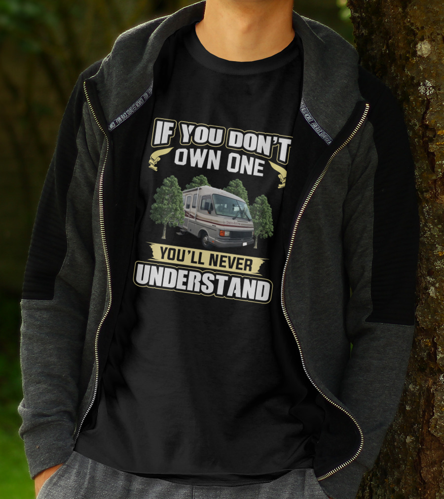 If You Don't Own One You'll Never Understand Fleetwood Pace Arrow 34 T-Shirt