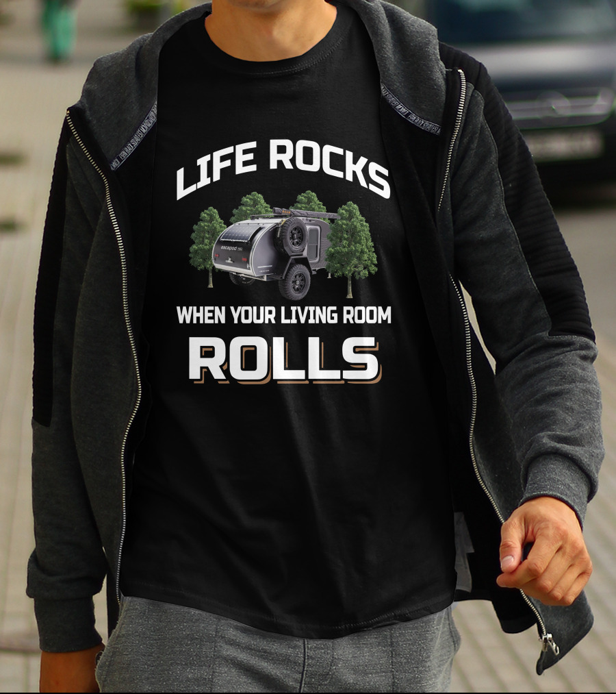LIFE ROCKS WHEN YOUR LIVING ROOM ROLLS ESCAPOD T-Shirt