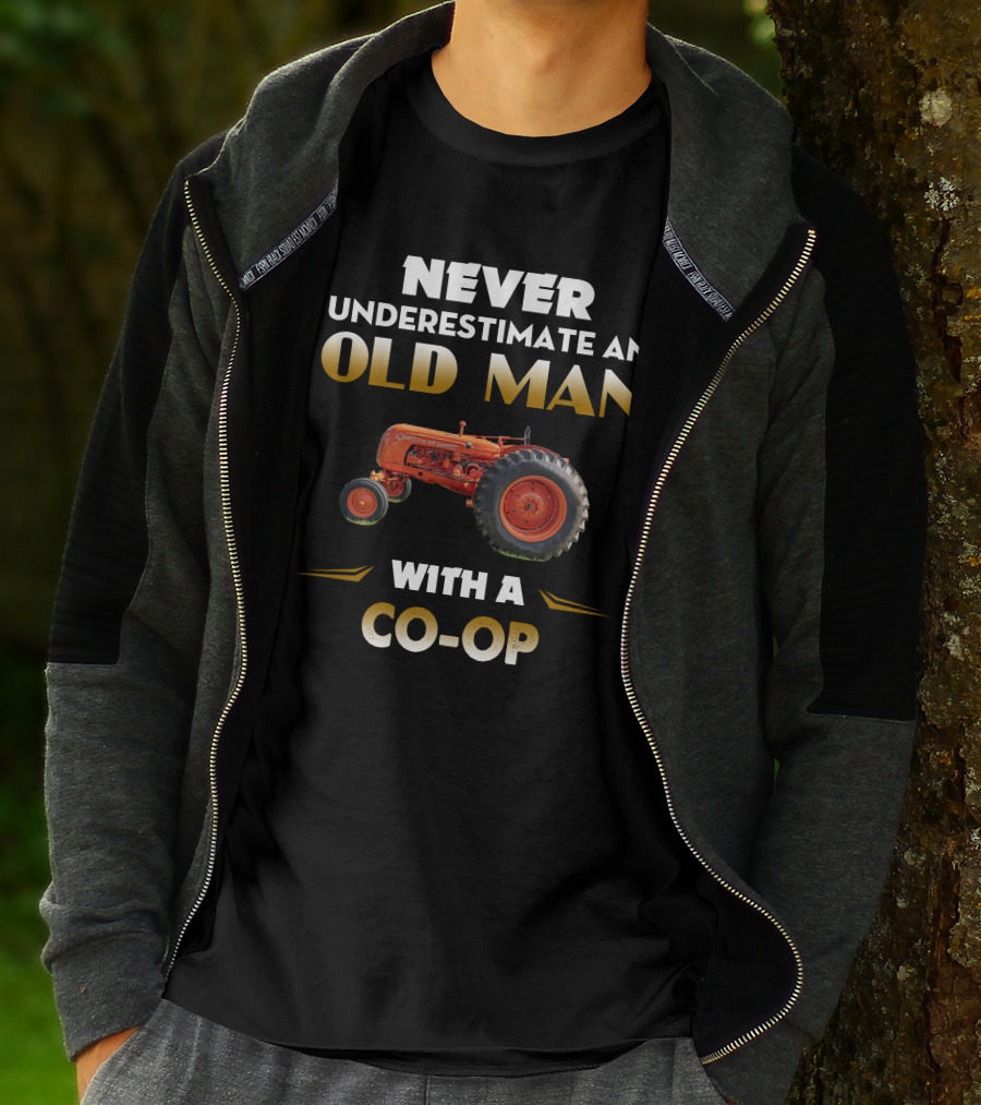 NEVER UNDERESTIMATE AN OLD MAN WITH A CO-OP TRACTOR T-Shirt