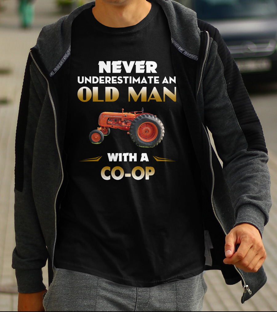 NEVER UNDERESTIMATE AN OLD MAN WITH A CO-OP TRACTOR T-Shirt