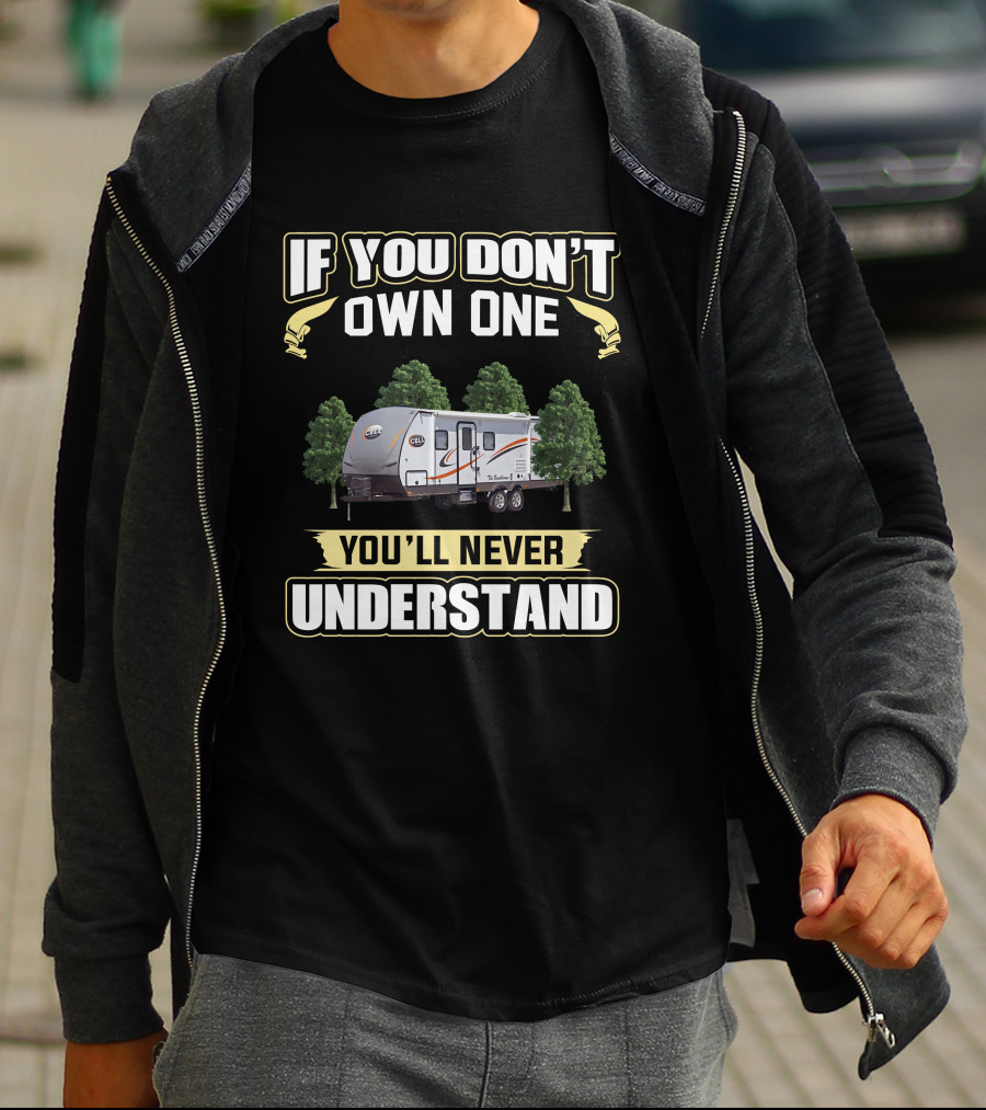 If You Don't Own One You'll Never Understand Caravan Motto T-Shirt