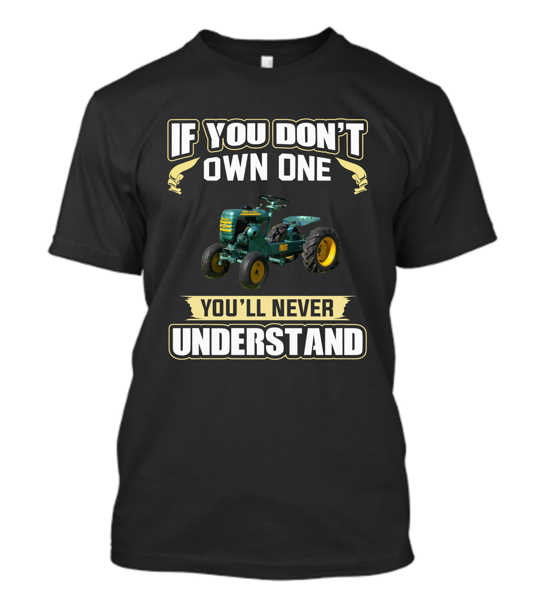 If You Don't Own One You'll Never Understand Bolens Garden Tractor T-Shirt