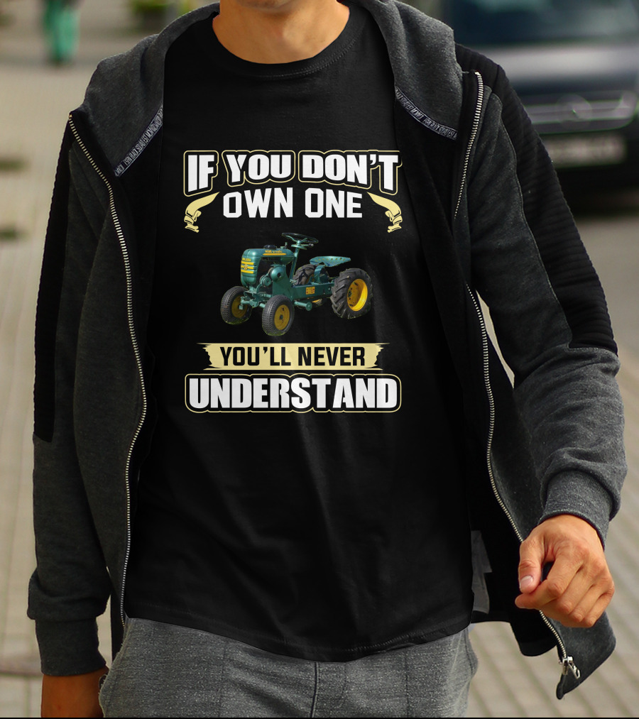 If You Don't Own One You'll Never Understand Bolens Garden Tractor T-Shirt