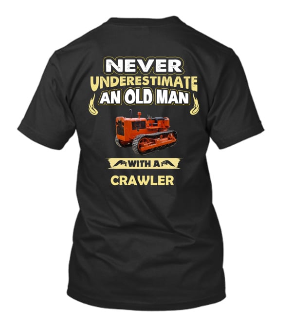 NEVER UNDERESTIMATE AN OLD MAN WITH A CRAWLER T-Shirt
