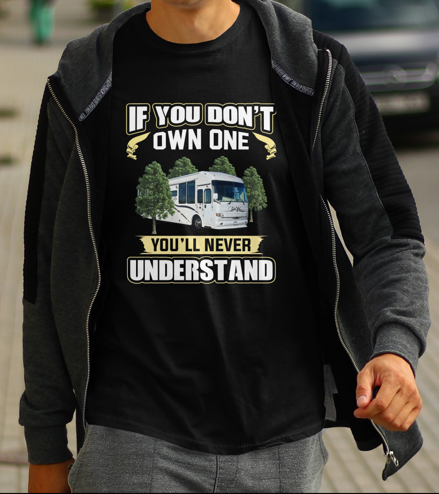 If You Don't Own One You'll Never Understand Alfa See Ya RV T-Shirt