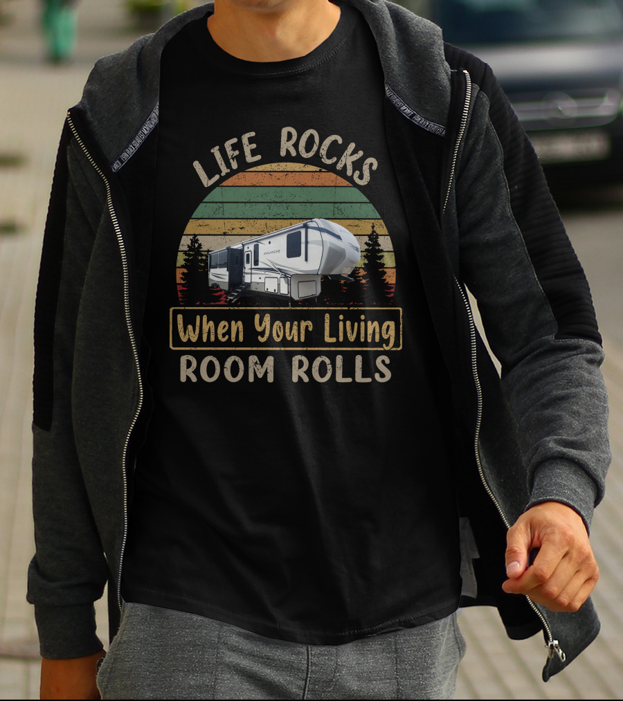 Life Rocks When Your Living Room Rolls Avalanche 390ds T-Shirt