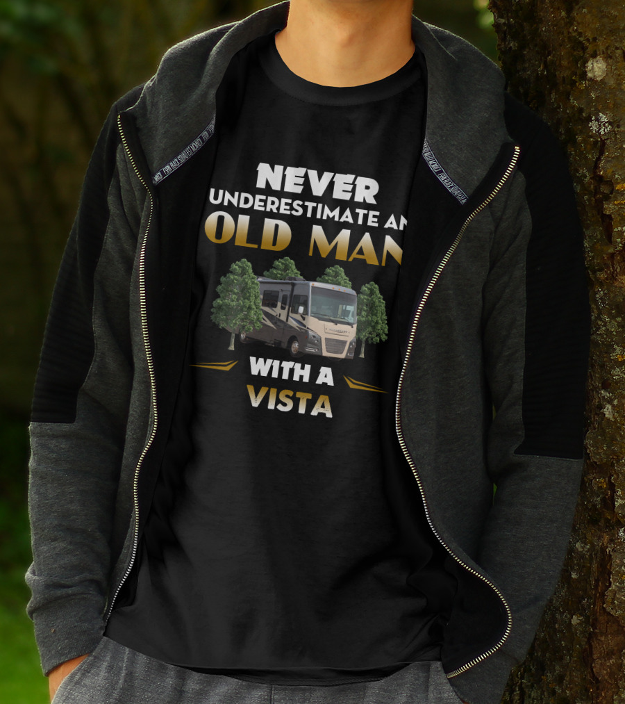 NEVER UNDERESTIMATE AN OLD MAN WITH A WINNEBAGO VISTA T-Shirt