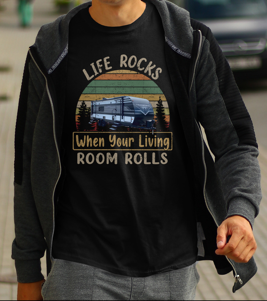 LIFE ROCKS When Your Living ROOM ROLLS Transcend 231RK T-Shirt