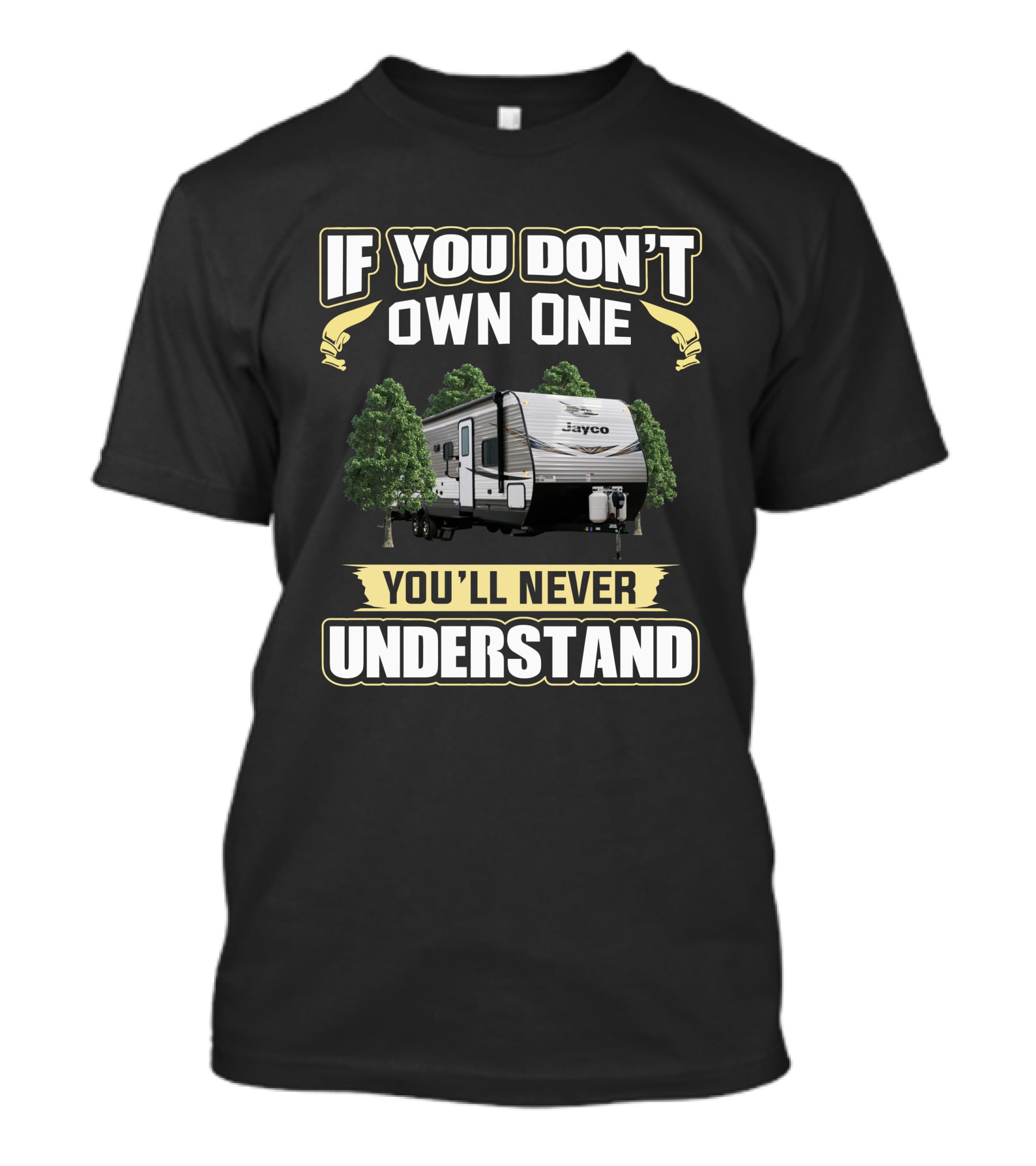 If You Don't Own One You'll Never Understand Jayco Jay Flight 32BHDS T-Shirt