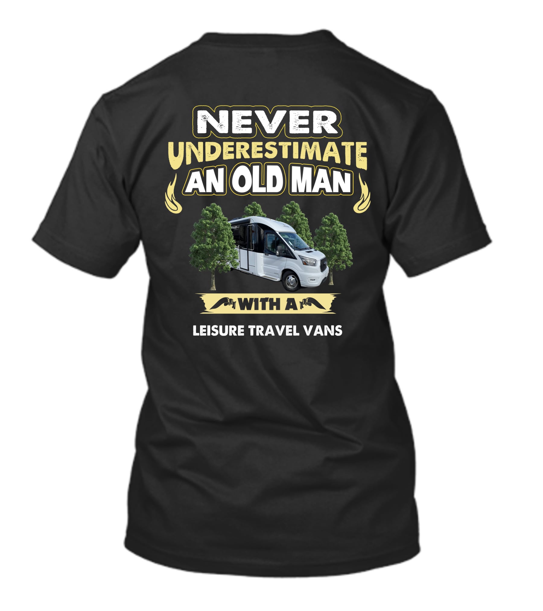 NEVER UNDERESTIMATE AN OLD MAN WITH A LEISURE TRAVEL VANS T-Shirt