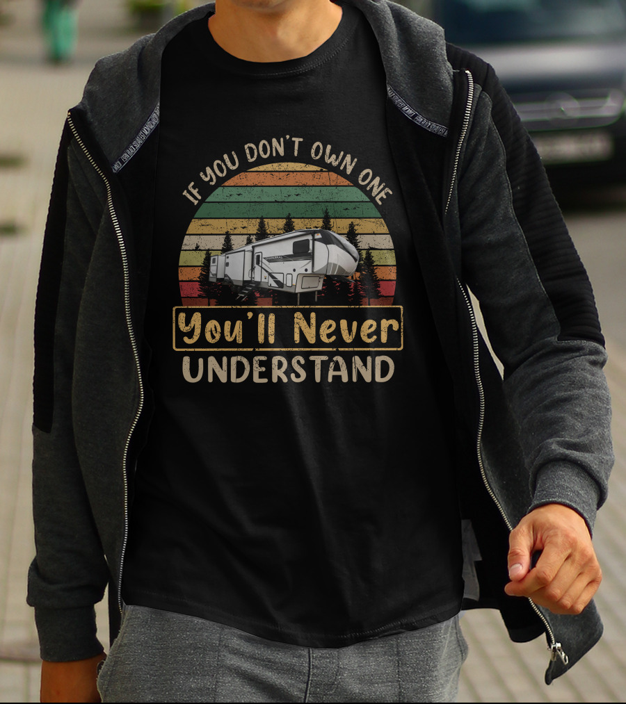 If You Don't Own One You'll Never Understand Coachmen Chaparral 367BH T-Shirt