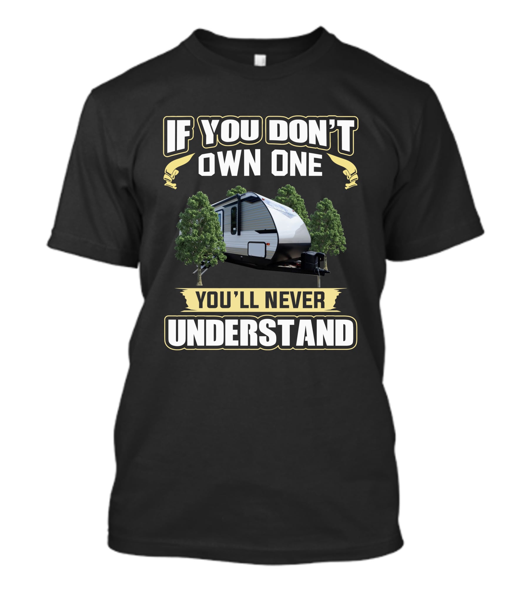 If You Don't Own One You'll Never Understand Camper Aspens T-Shirt
