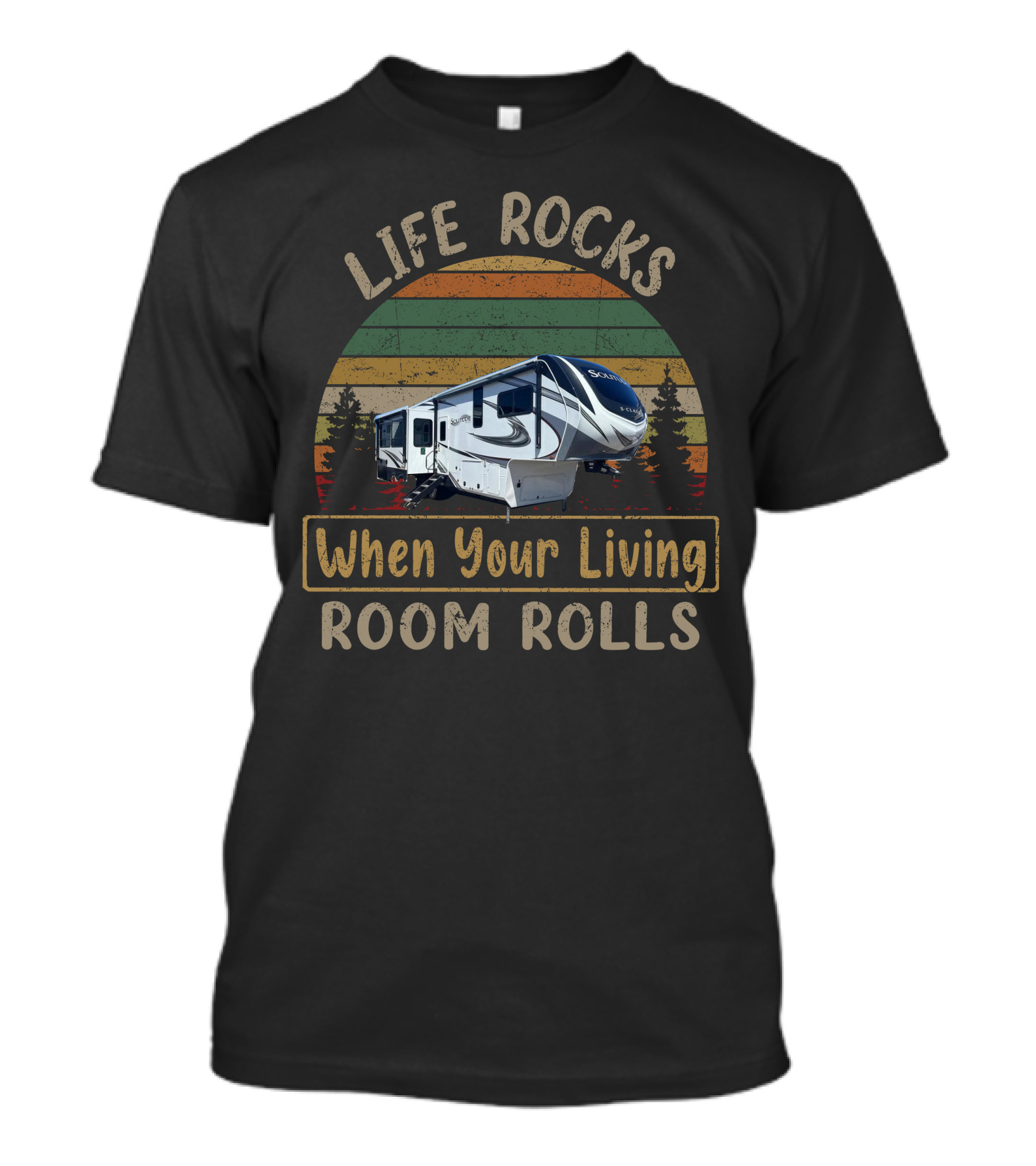 Life Rocks When Your Living Room Rolls - Solitude S-Class 2930RL T-Shirt