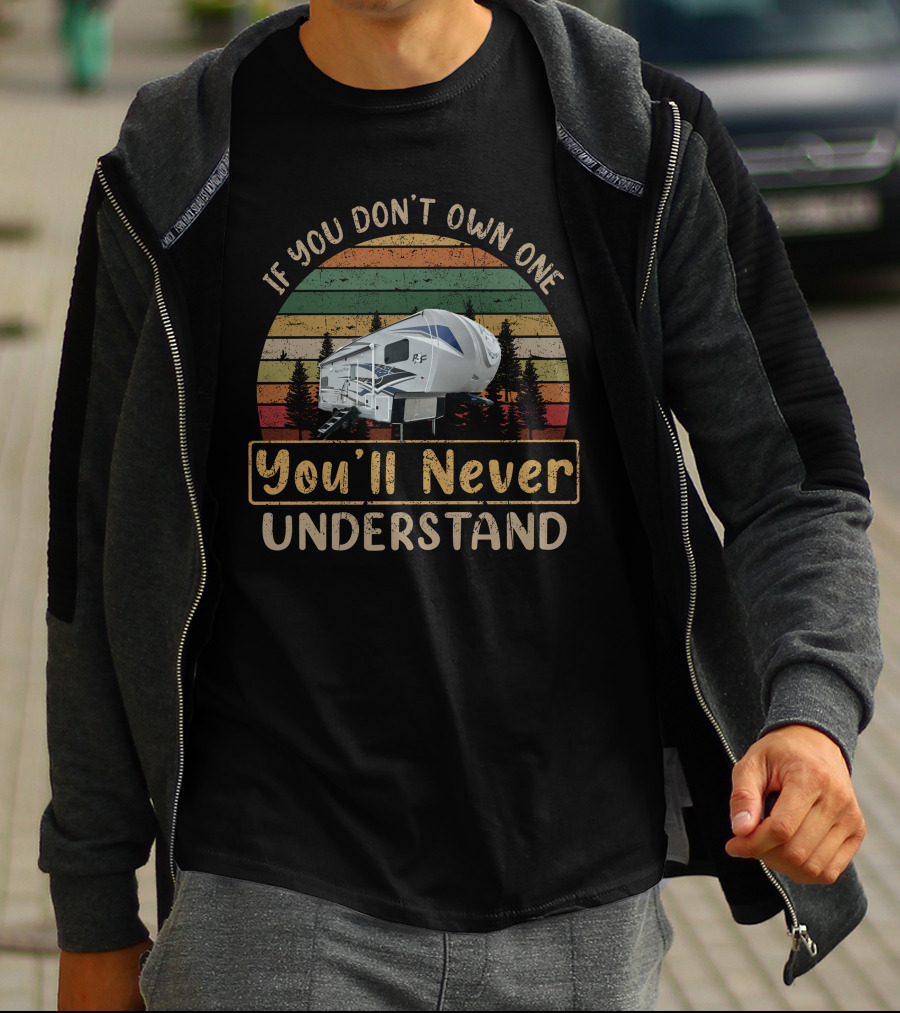 Arctic Fox 27-5L If You Don't Own One You'll Never Understand T-Shirt