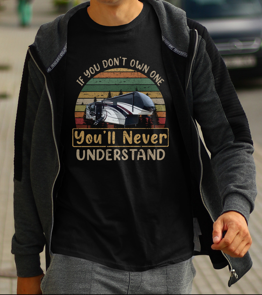 If You Don't Own One You'll Never Understand Vanleigh Beacon RV Vintage Colors T-Shirt