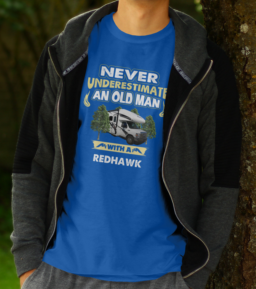 NEVER UNDERESTIMATE AN OLD MAN WITH A REDHAWK T-Shirt