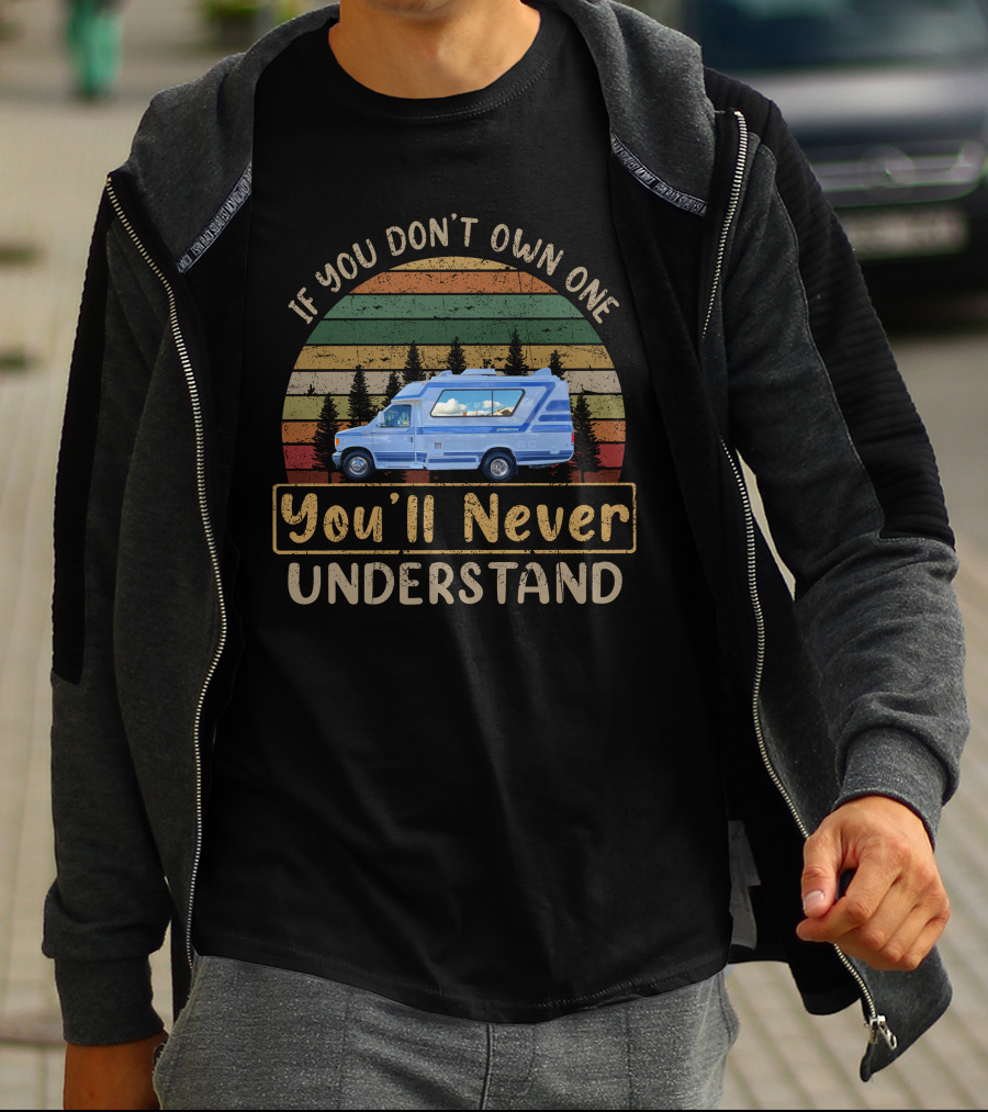 If You Don't Own One You'll Never Understand Chinook Concourse Vintage Van Life T-Shirt