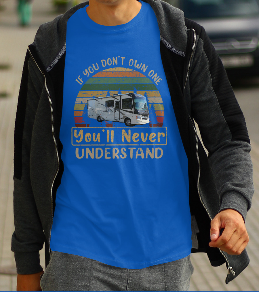 If You Don't Own One You'll Never Understand Alante 29s T-Shirt
